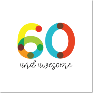 60 and Awesome! Posters and Art